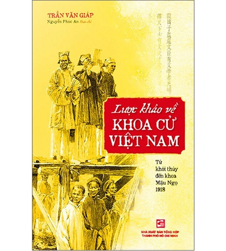 [NSBM000041] Lược khảo về Khoa cử Việt Nam - Từ khởi thủy đến khoa Mậu Ngọ 1918