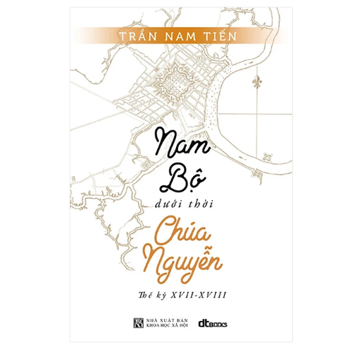 [NSBM000019] Nam Bộ Dưới Thời Chúa Nguyễn - Thế Kỷ XVII - XVIII