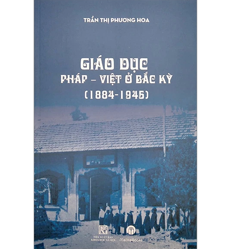 [NSBM000046] Giáo dục Pháp - Việt ở Bắc Kỳ (1884 – 1945)