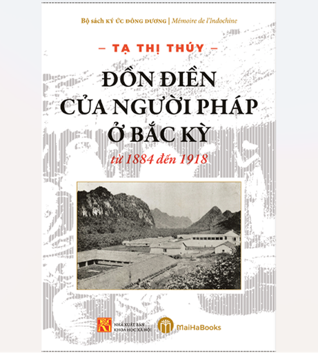 [NSBM000053] Đồn điền của người Pháp ở Bắc Kỳ từ 1884 đến 1918