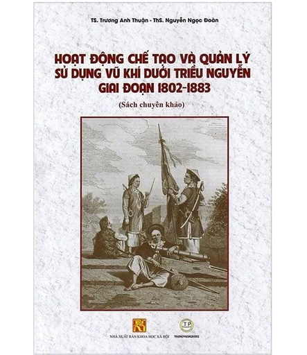 [NSBM000060] Hoạt động chế tạo và quản lý sử dụng vũ khí dưới triều Nguyễn giai đoạn 1802-1883
