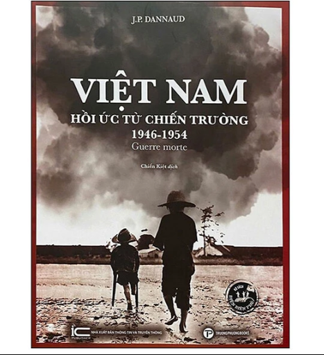 [NSBM000062] Việt Nam Hồi ức từ chiến trường 1946-1954 Guerre morte