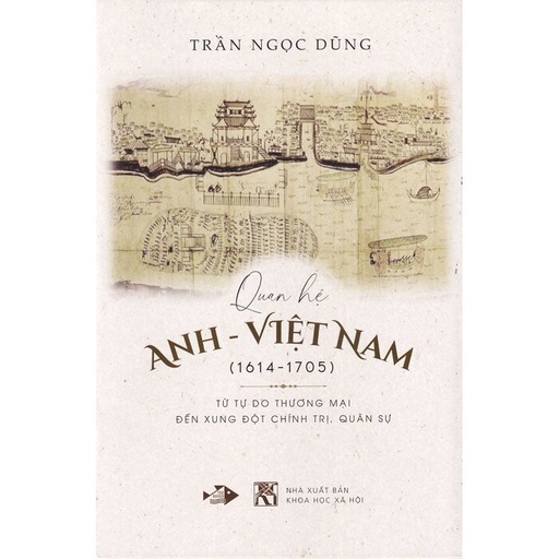 [TBSC0001] Quan Hệ Anh – Việt Nam (1614-1705) (bìa cứng)